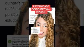 PATERNIDADE SOCIOAFETIVA  PENSÃO ‼️ direito familia [upl. by Nealey551]