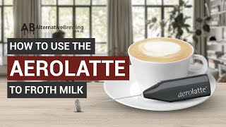 How To Use the AeroLatte To Froth Milk [upl. by Kari]