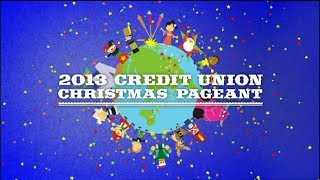 2013 Credit Union Christmas Pageant [upl. by Jaan15]