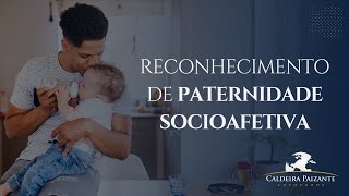 Reconhecimento de Paternidade Socioafetiva [upl. by Gavrila]