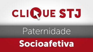 Clique STJ  Paternidade Socioafetiva 05102018 [upl. by Pet]