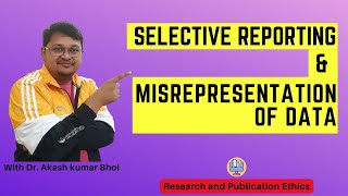 Selective Reporting amp Misrepresentation of Data  eSupport for Research  2022  Dr Akash Bhoi [upl. by Ahsit486]