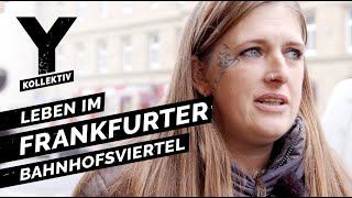 Zwischen Junkies und Hipstern Leben im Frankfurter Bahnhofsviertel [upl. by Evars]