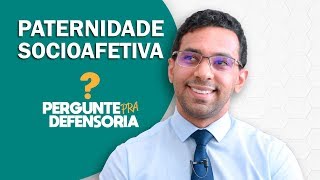 Paternidade socioafetiva O que é Como fazer o reconhecimento [upl. by Nuzzi]